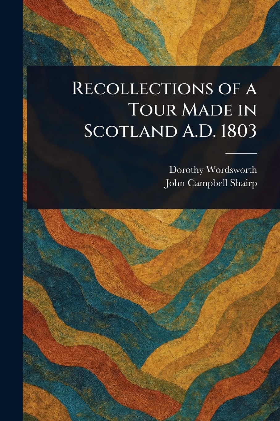 Recollections of a Tour Made in Scotland A.D. 1803 Memories