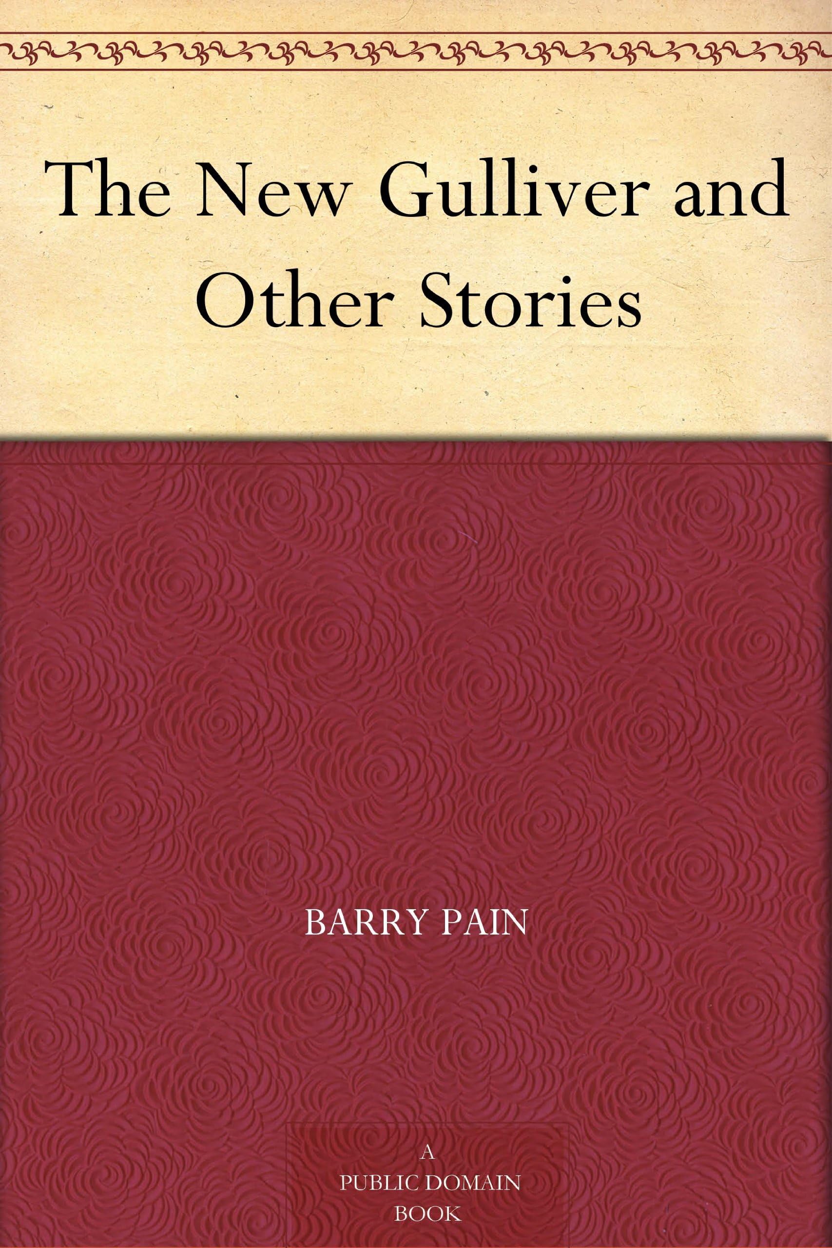 The New Gulliver, and Other Stories Essays & Short Stories