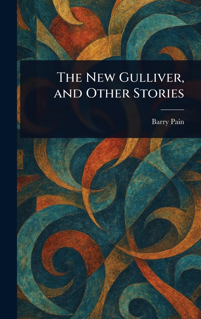The New Gulliver, and Other Stories Essays & Short Stories