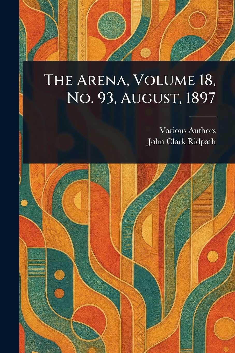 The Arena, Volume 18, No. 93, August, 1897 Books
