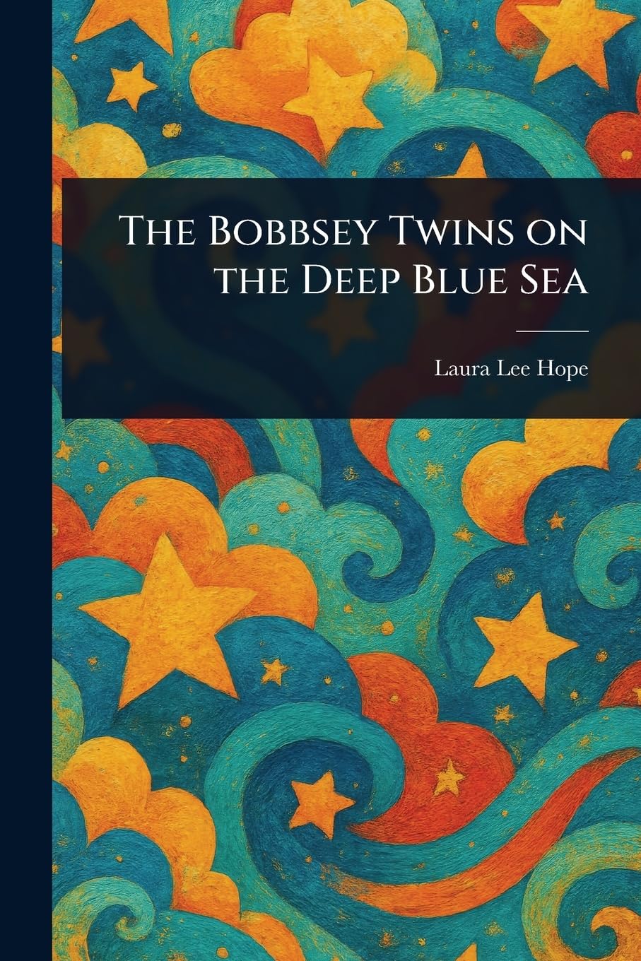 The Bobbsey Twins on the Deep Blue Sea Novels & Short Stories