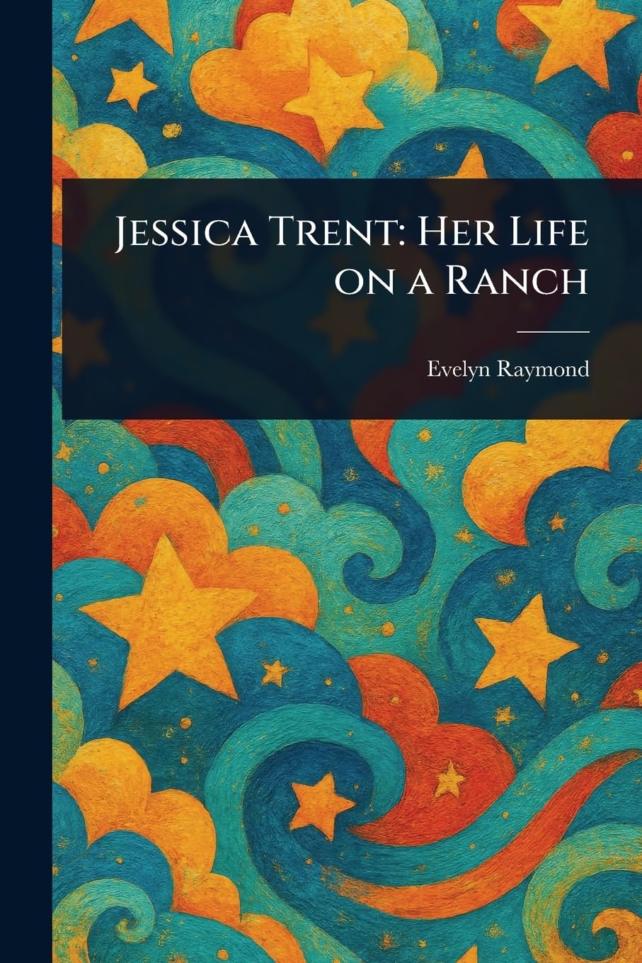 Jessica Trent: Her Life on a Ranch Non-fiction