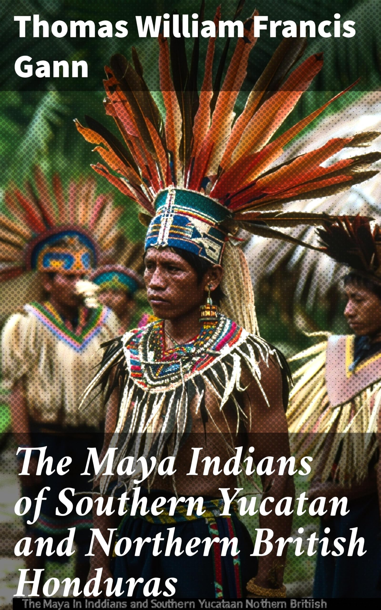 The Maya Indians of Southern Yucatan and Northern British Honduras Social Sciences