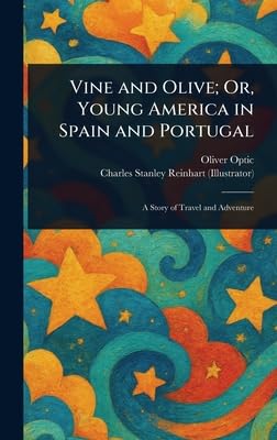 Vine and Olive; Or, Young America in Spain and Portugal Non-fiction