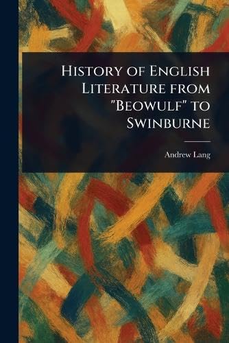 History of English Literature From "Beowulf" to Swinburne book
