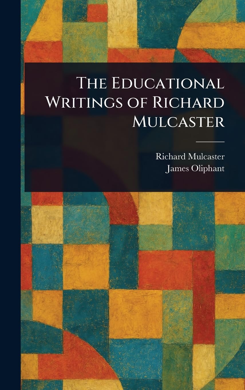 The Educational Writings of Richard Mulcaster book