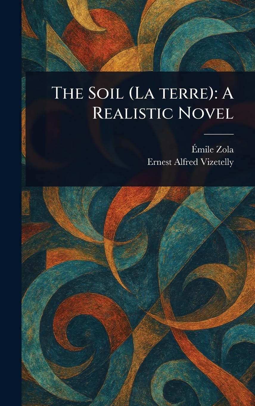 The Soil (La Terre): A Realistic Novel book