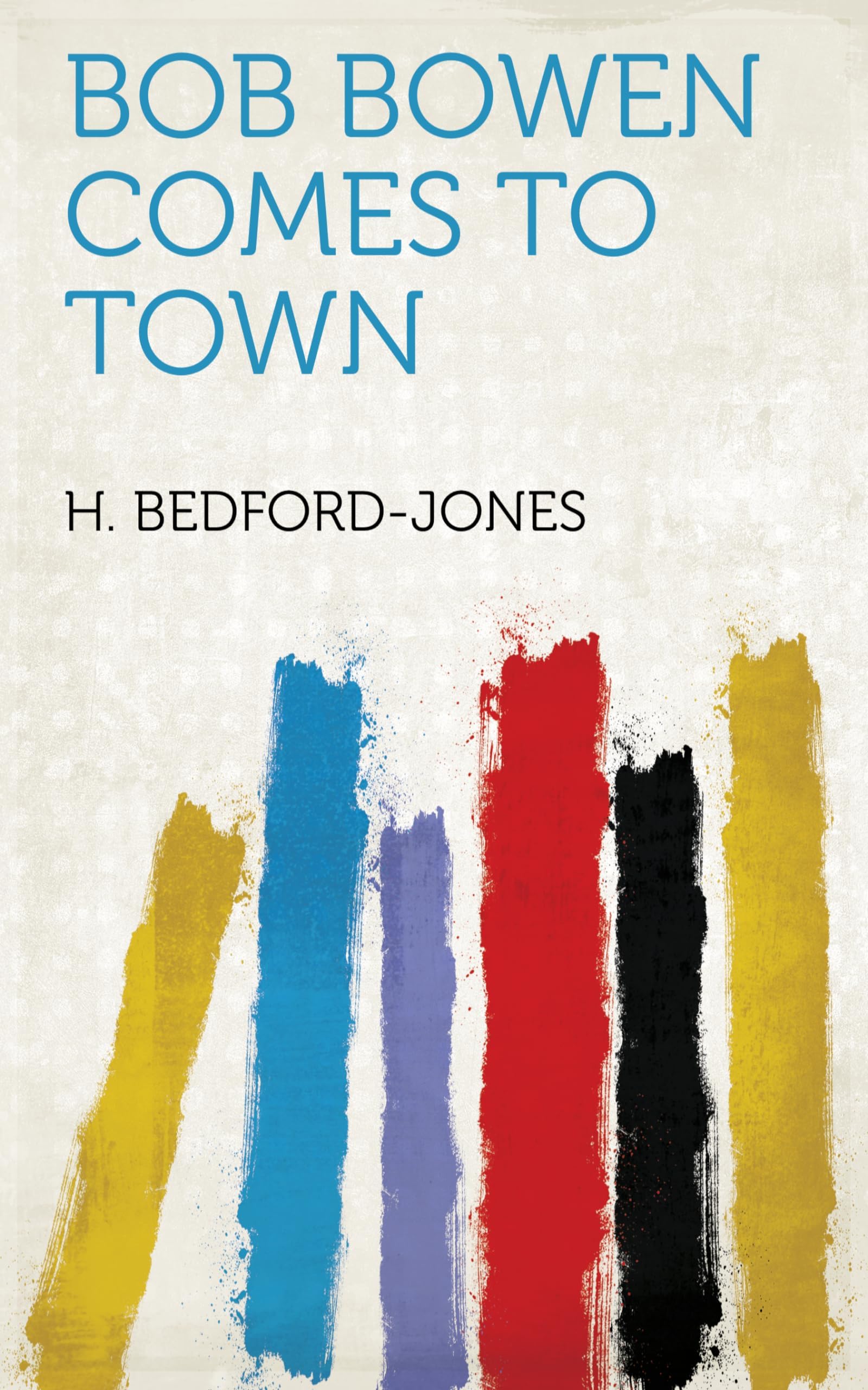 Bob Bowen Comes to Town book
