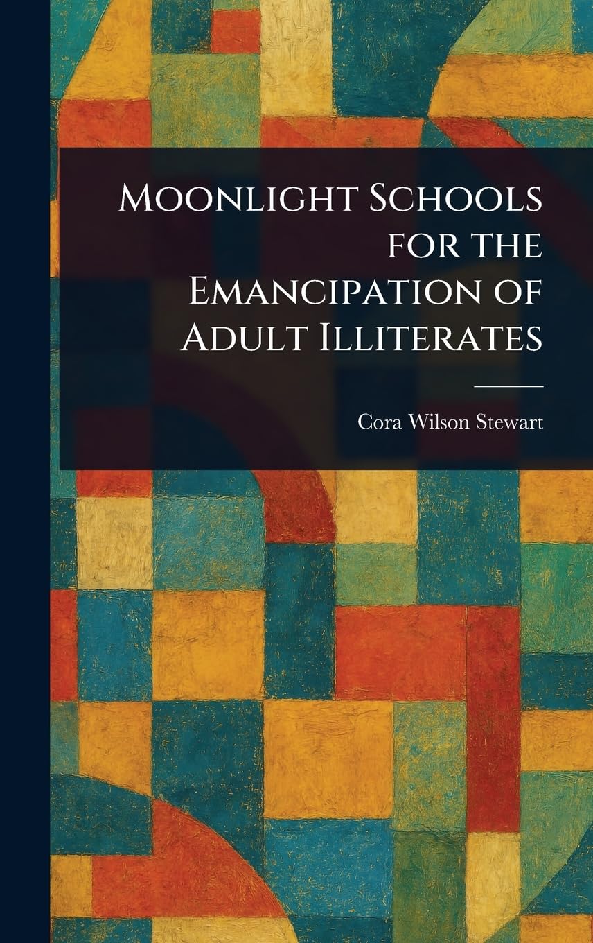 Moonlight Schools for the Emancipation of Adult Illiterates book