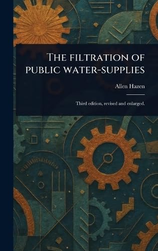 The Filtration of Public Water-supplies Business & Technology