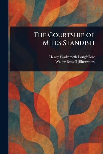 The Courtship of Miles Standish Poetry