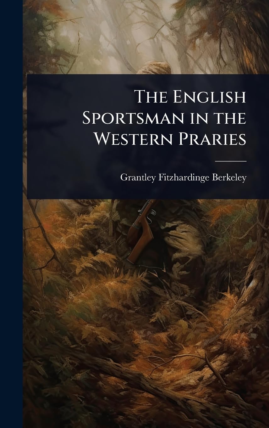 The English Sportsman in the Western Praries Sports