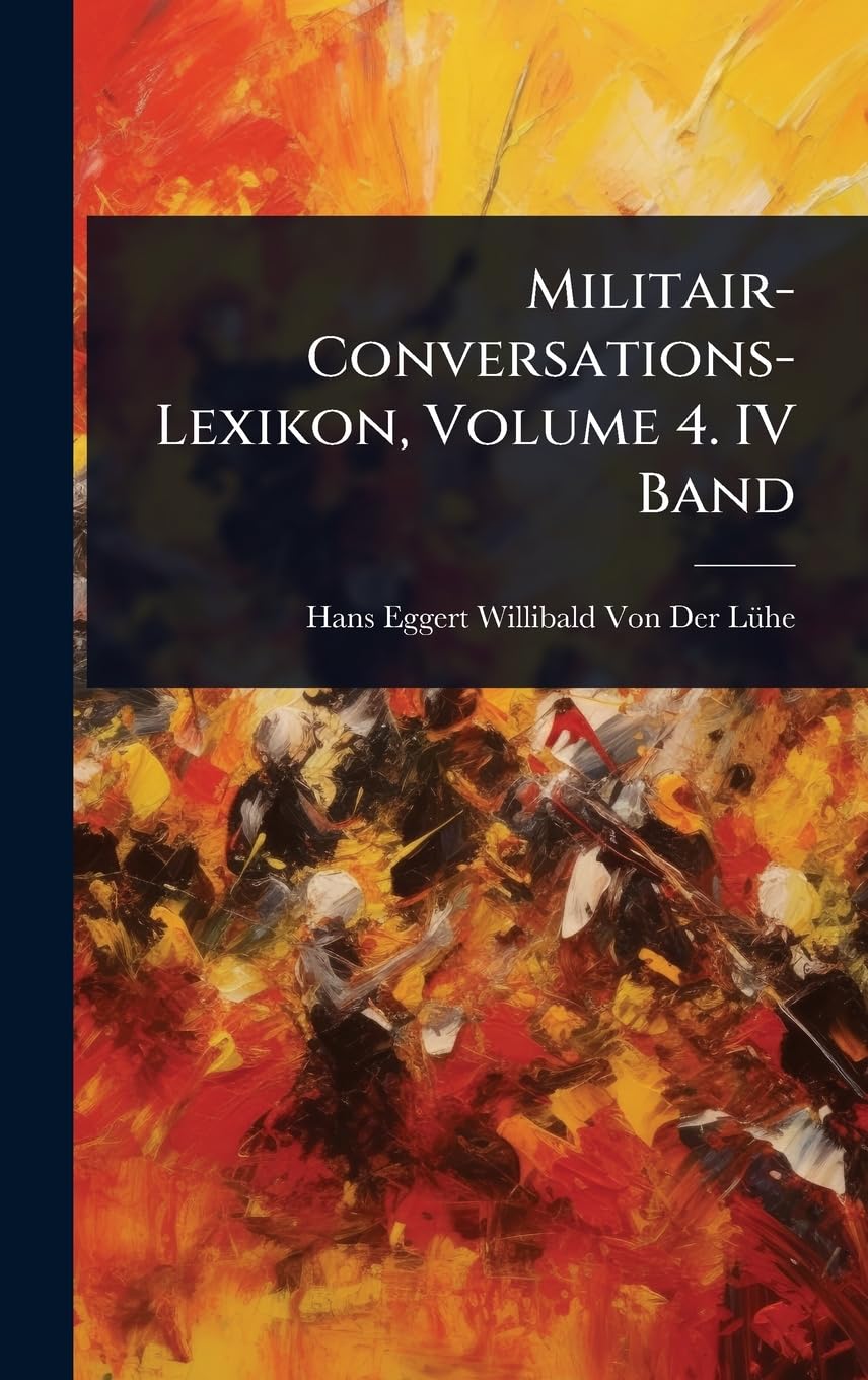 Militair-Conversations-Lexikon, Volume 4. IV Band Reference Books