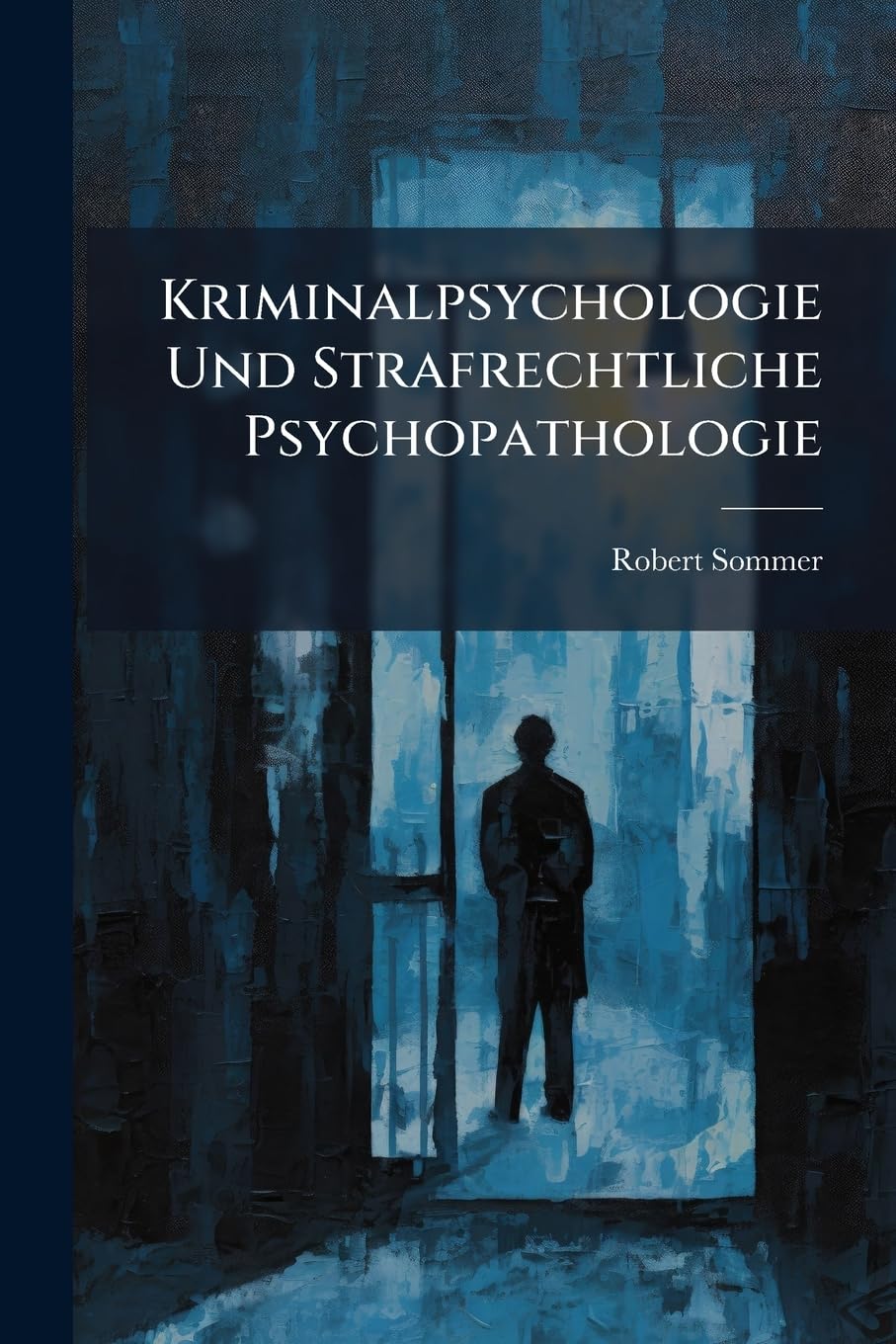 Kriminalpsychologie Und Strafrechtliche Psychopathologie Law