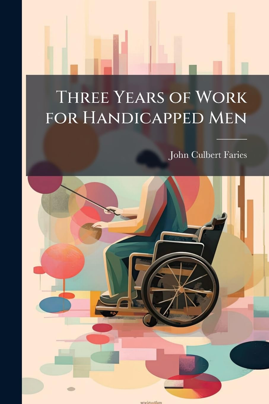Three Years of Work for Handicapped Men book
