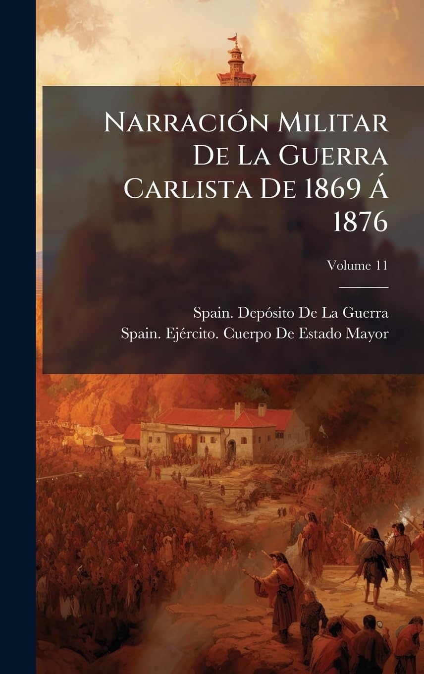 NarraciÃ3n Militar De La Guerra Carlista De 1869 Ã 1876 Politics & History