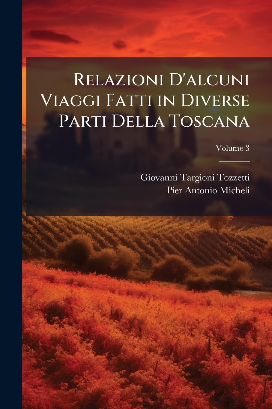 Relazioni D'alcuni Viaggi Fatti in Diverse Parti Della Toscana Leisure, Home & Garden