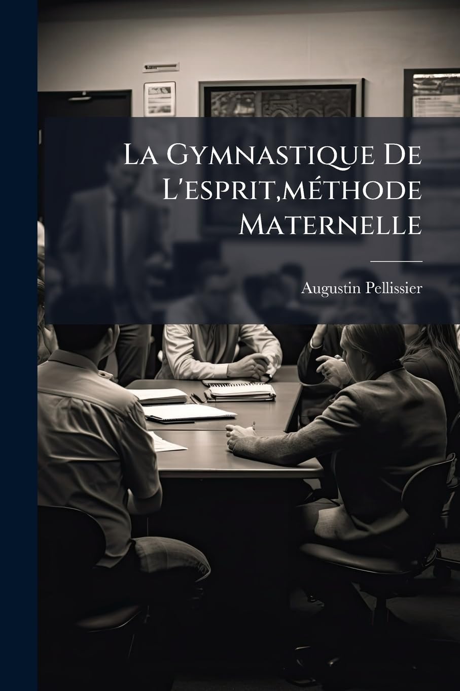 La Gymnastique De L'esprit, mÃ(c)thode Maternelle Study Guides