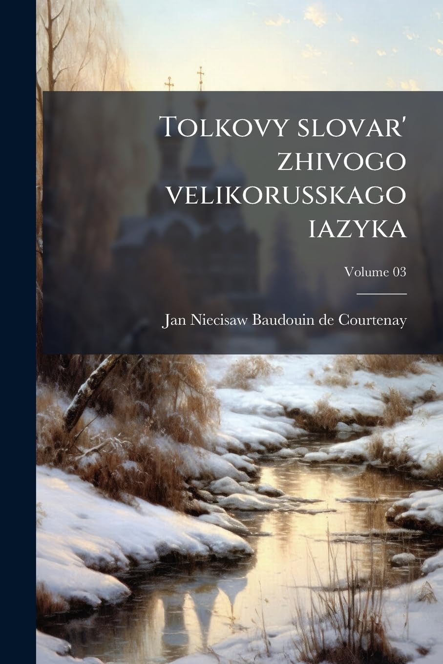 Tolkovy slovar' zhivogo velikorusskago iazyka Social Sciences