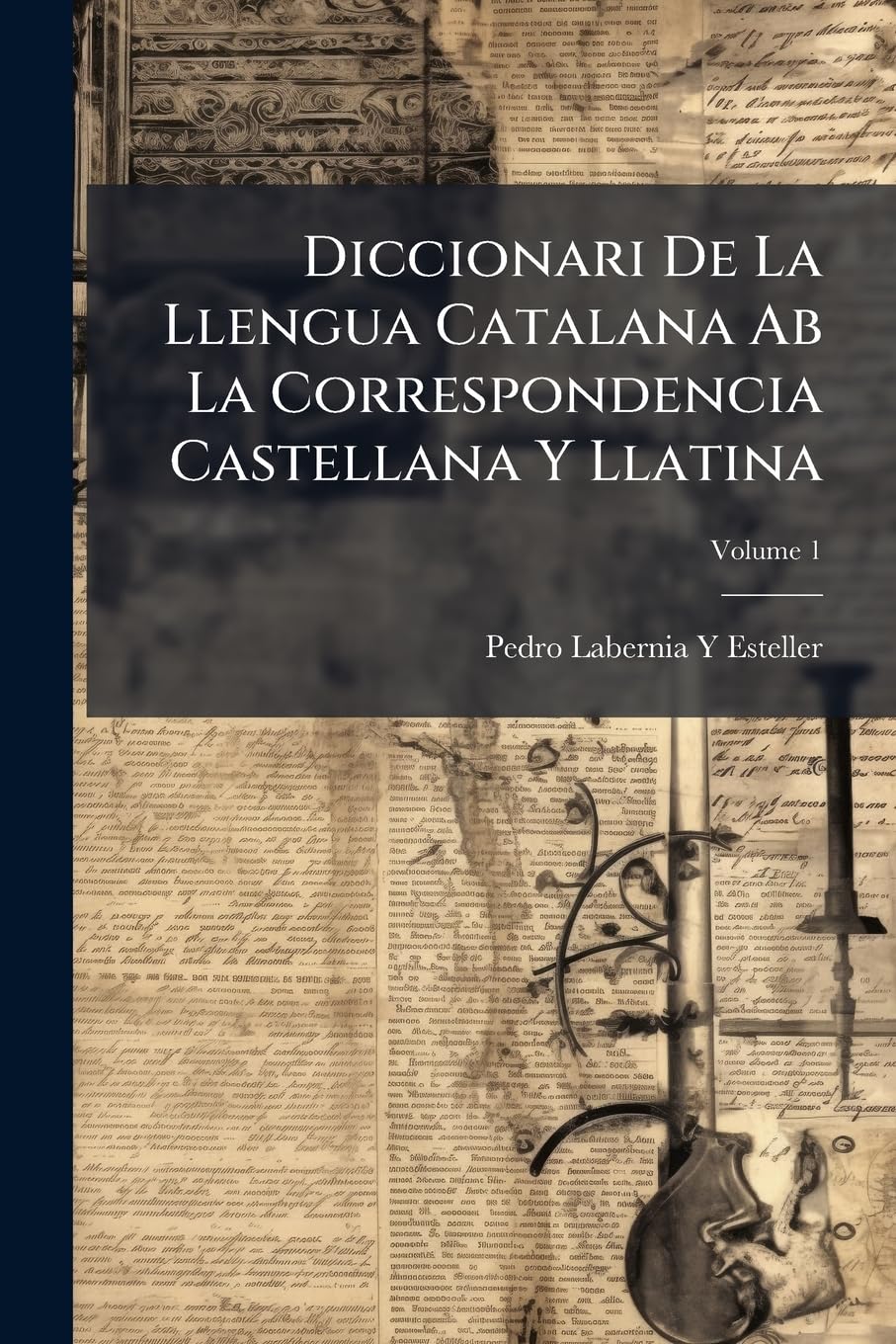 Diccionari De La Llengua Catalana Ab La Correspondencia Castellana Y Llatina Social Sciences