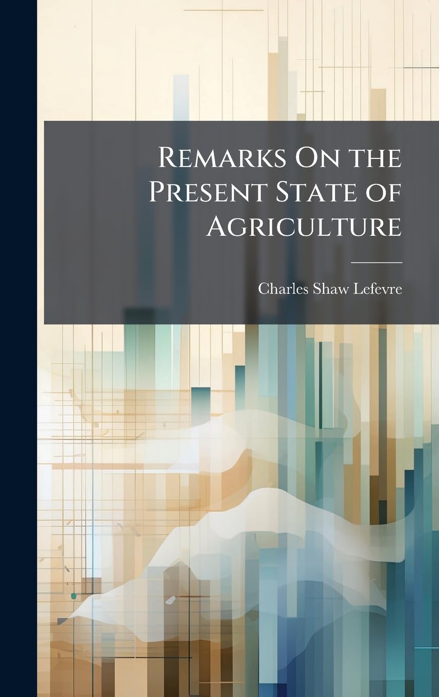 Remarks On the Present State of Agriculture book