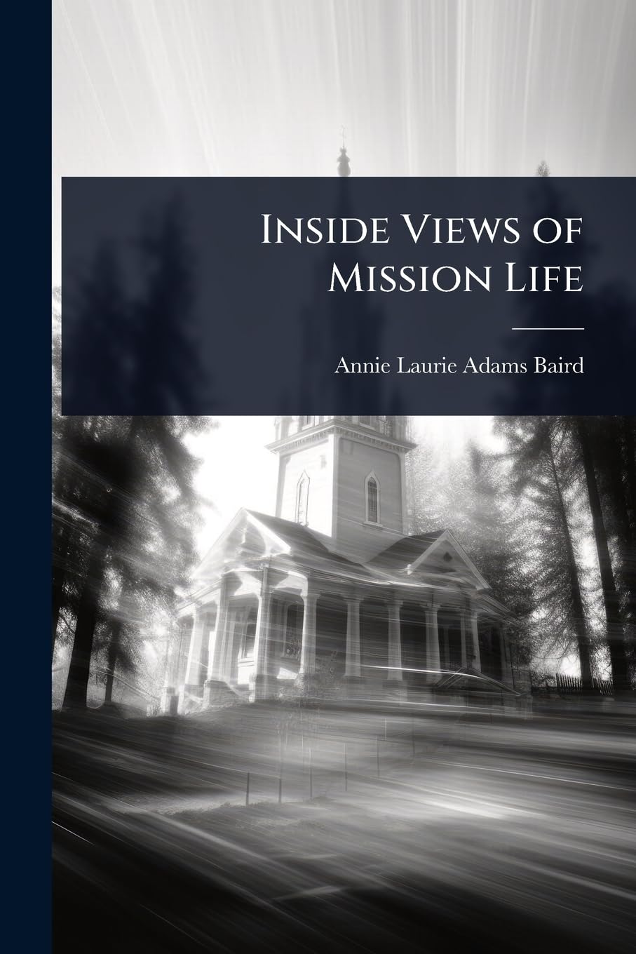 Inside Views of Mission Life Politics & Society