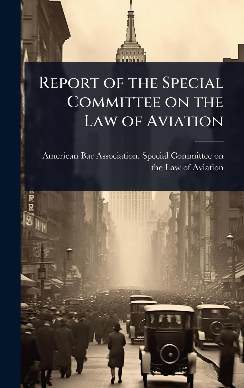 Report of the Special Committee on the Law of Aviation Leisure, Home & Garden