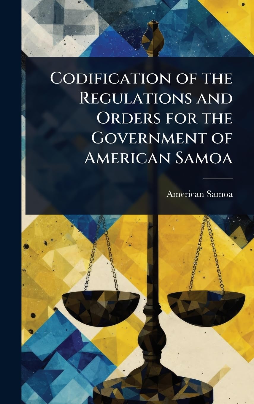 Codification of the Regulations and Orders for the Government of American Samoa Law