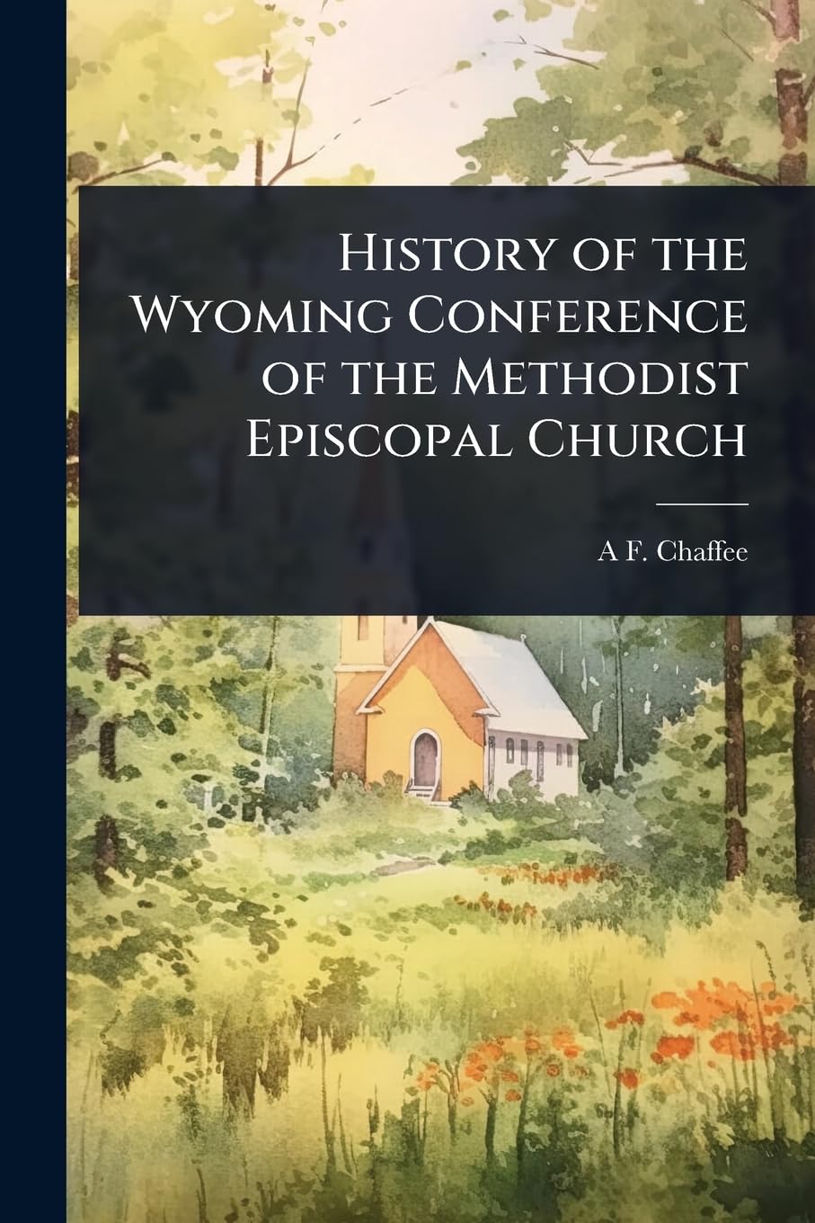 History of the Wyoming Conference of the Methodist Episcopal Church book