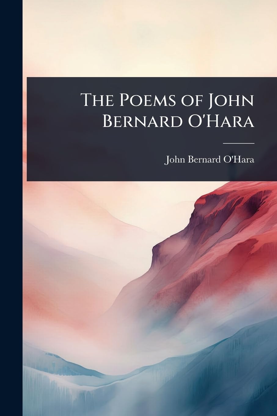 The Poems of John Bernard O'Hara Contemporary literature