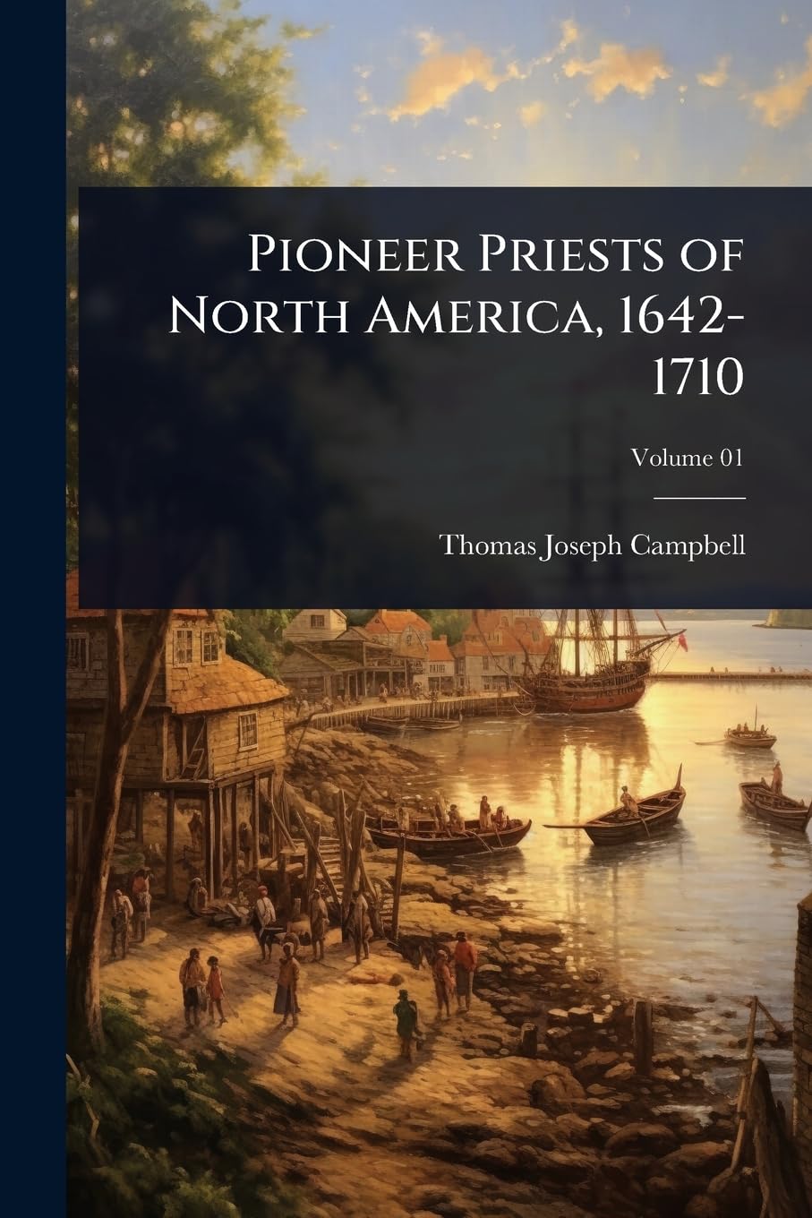Pioneer Priests of North America, 1642-1710 Politics & Society