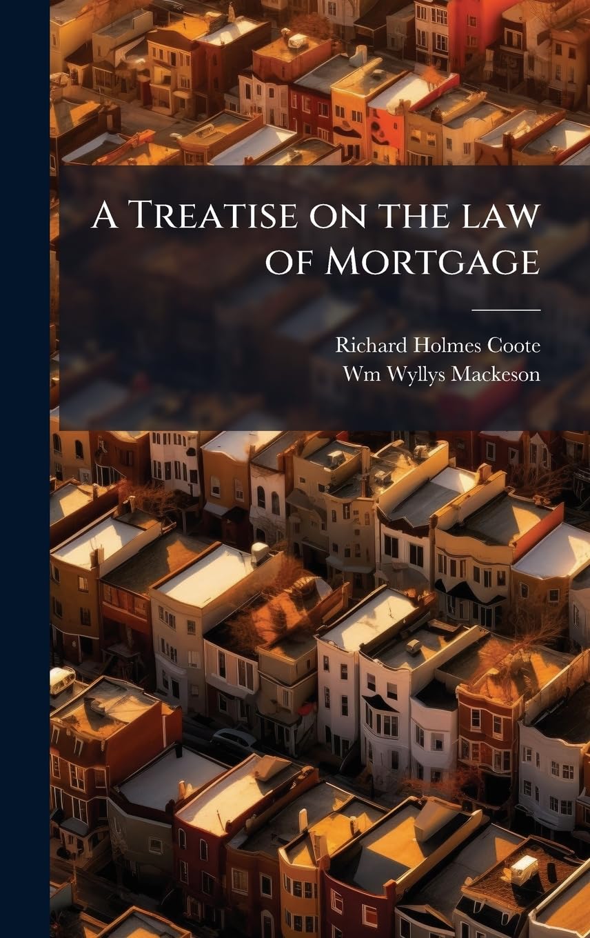 A Treatise on the law of Mortgage Law