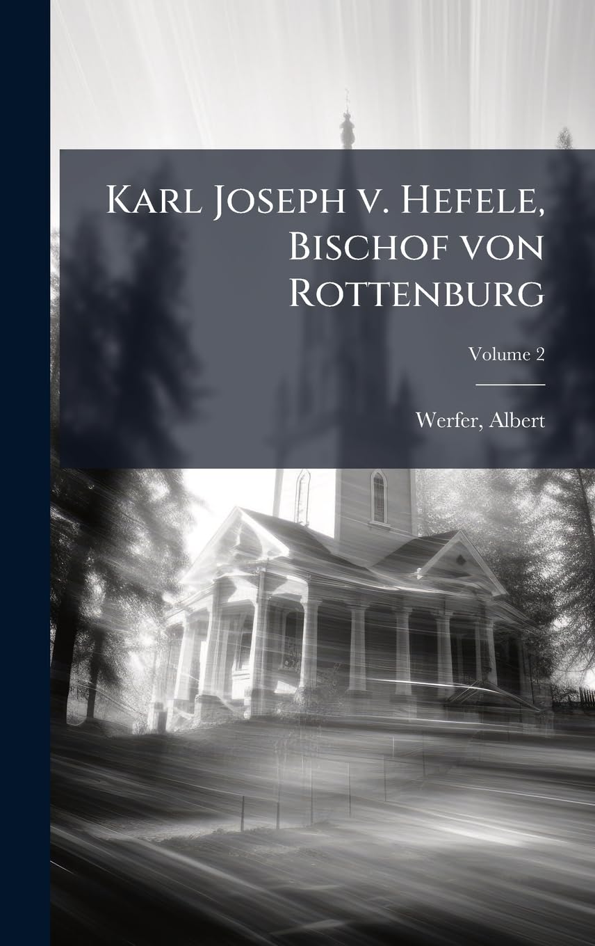 Karl Joseph v. Hefele, Bischof von Rottenburg Politics & Society
