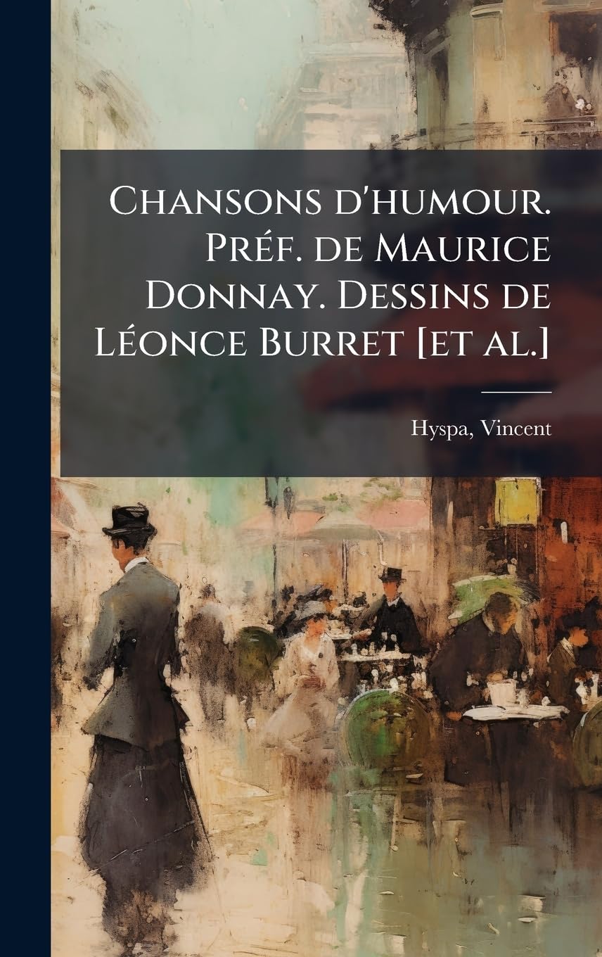 Chansons d'humour. PrÃ(c)f. de Maurice Donnay. Dessins de LÃ(c)once Burret Poetry