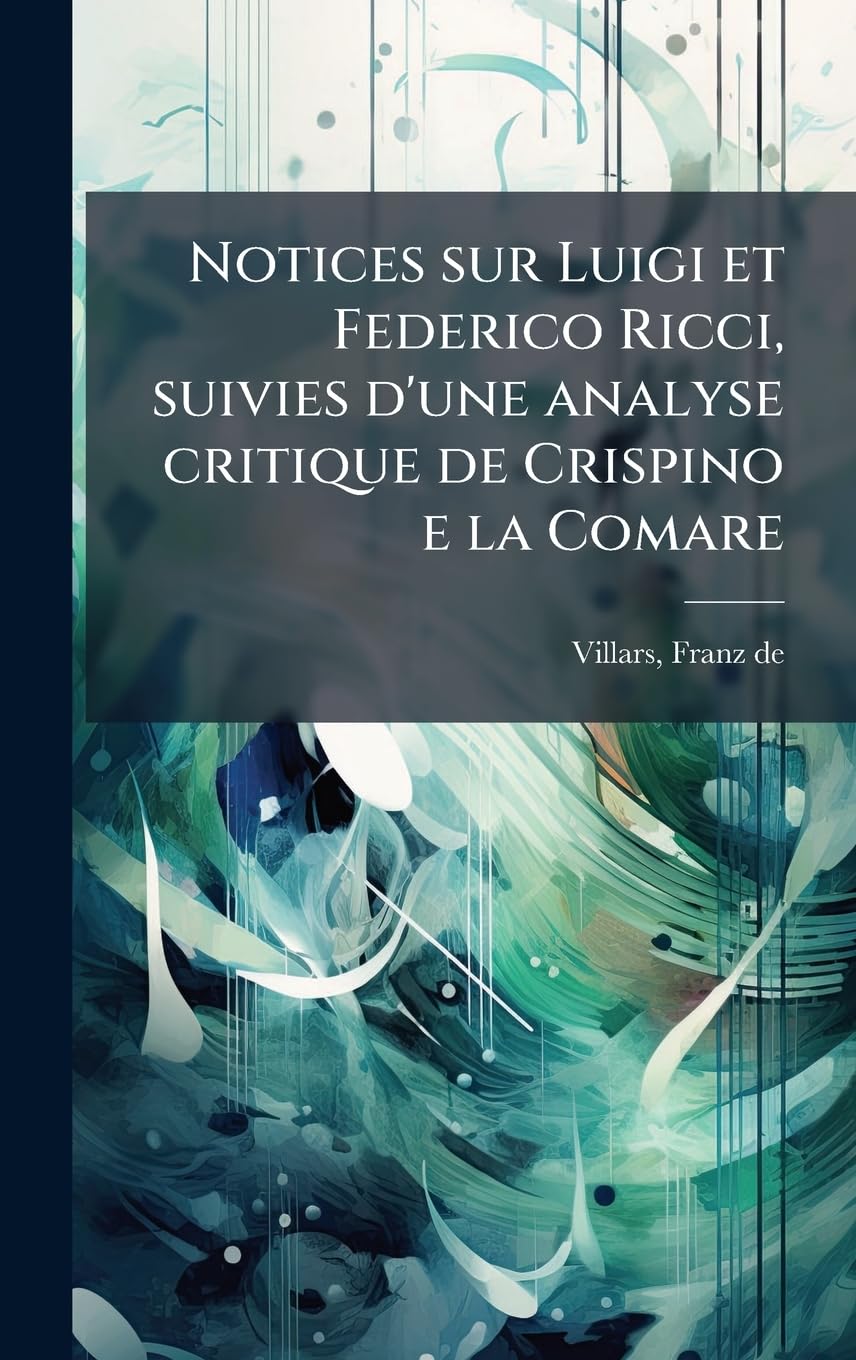 Notices sur Luigi et Federico Ricci, suivies d'une analyse critique de Crispino e la Comare book