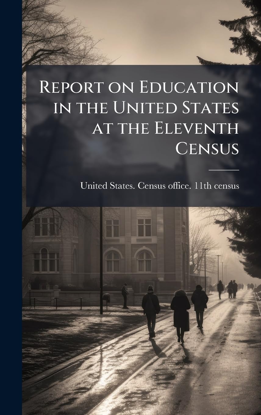 Report on Education in the United States at the Eleventh Census book