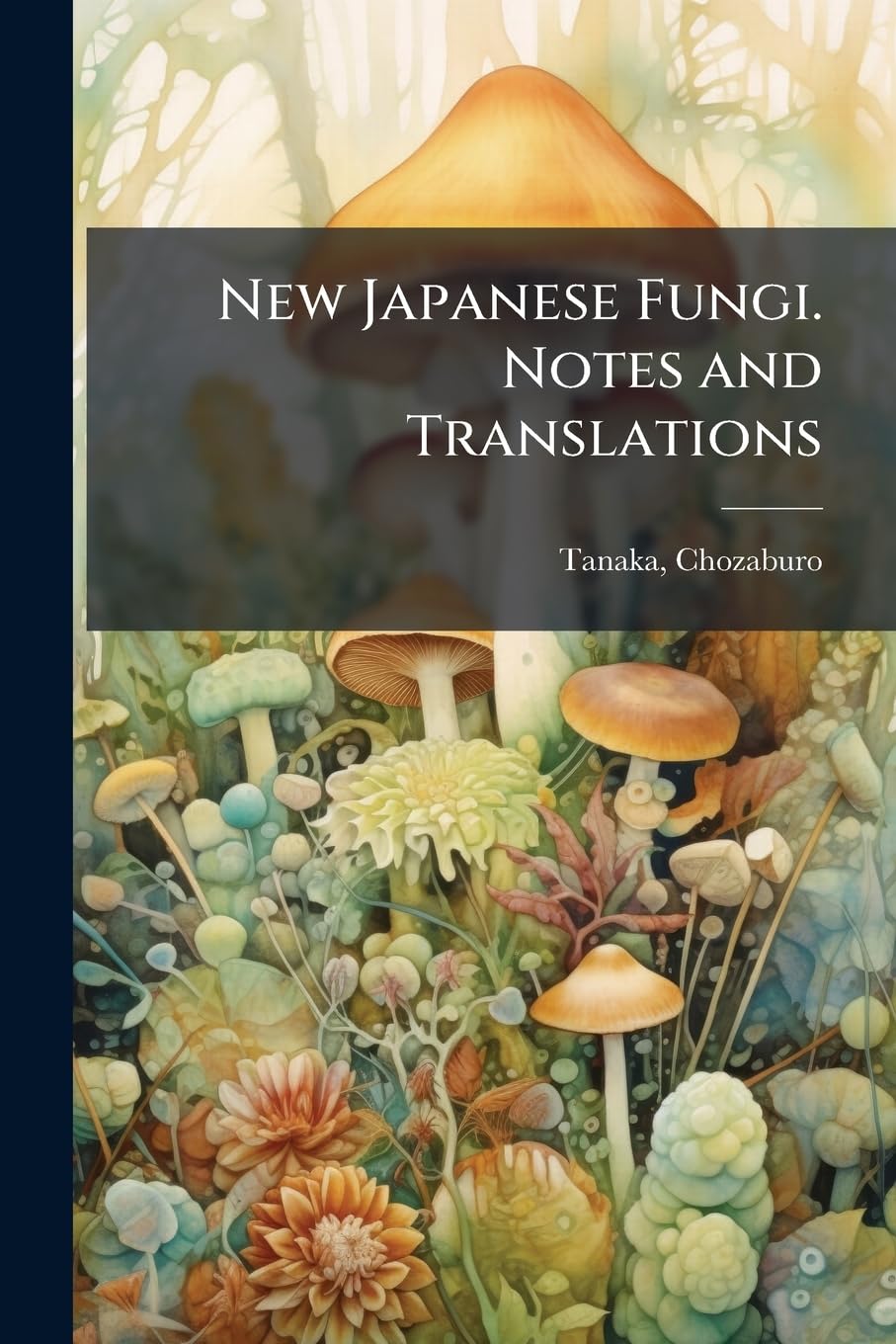 New Japanese Fungi. Notes and Translations Mathematics
