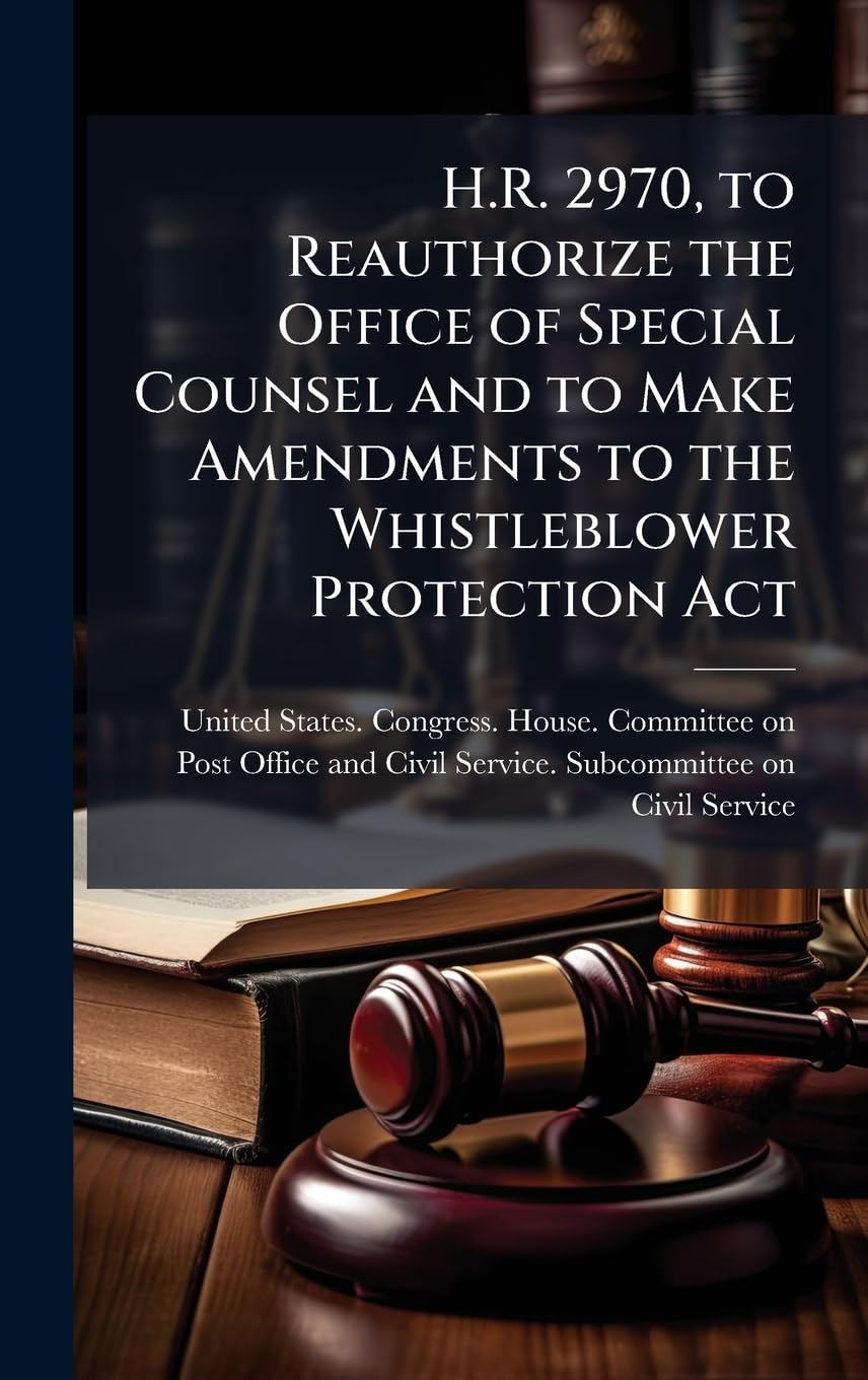 H.R. 2970, to Reauthorize the Office of Special Counsel and to Make Amendments to the Whistleblower Protection Act Law