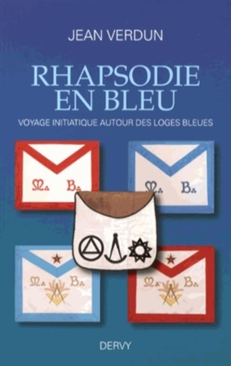 Rhapsodie en bleu - Voyage initiatique autour des loges bleues Religion & Esotericism
