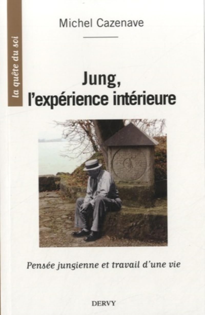Jung, l'expérience intérieure: Pensée jungienne et travail d'une vie Religion & Esotericism