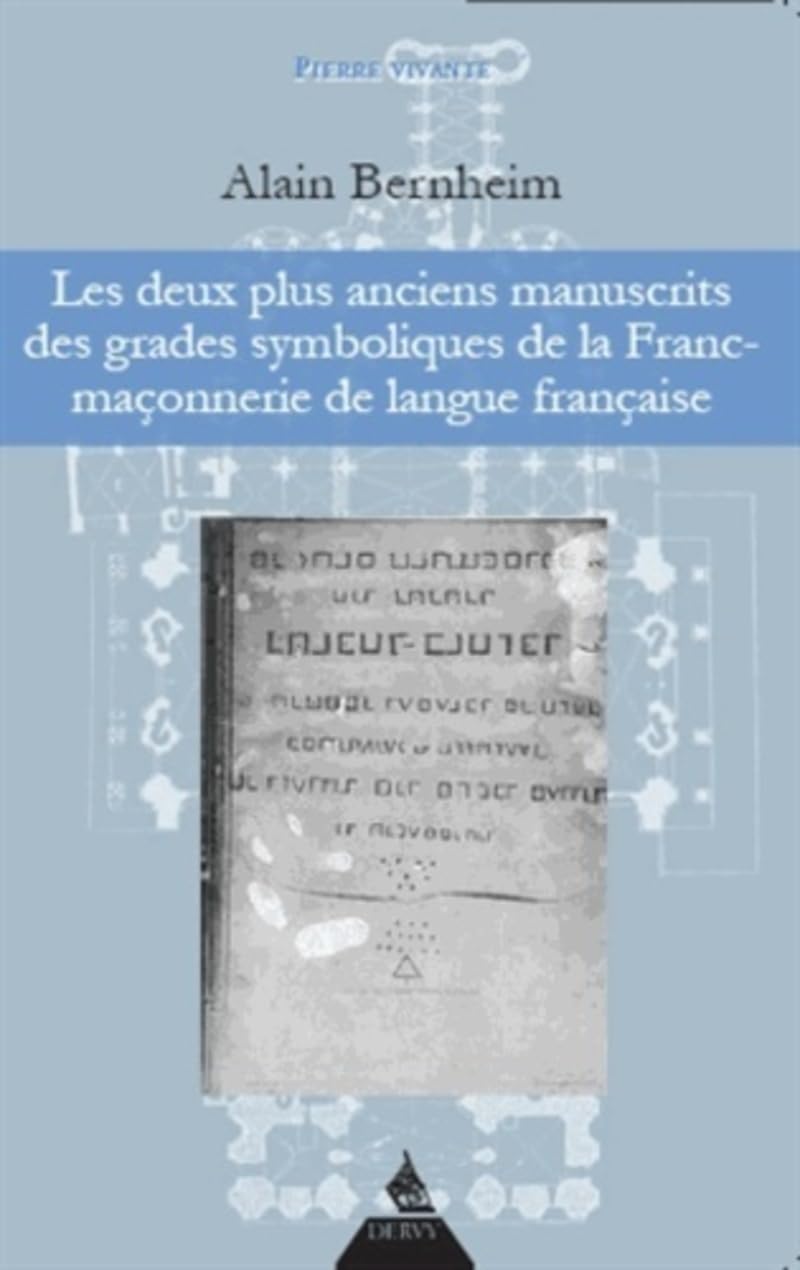 Les deux plus anciens manuscrits des grades symboliques de la Franc-maçonnerie de langue française Religion & Esotericism