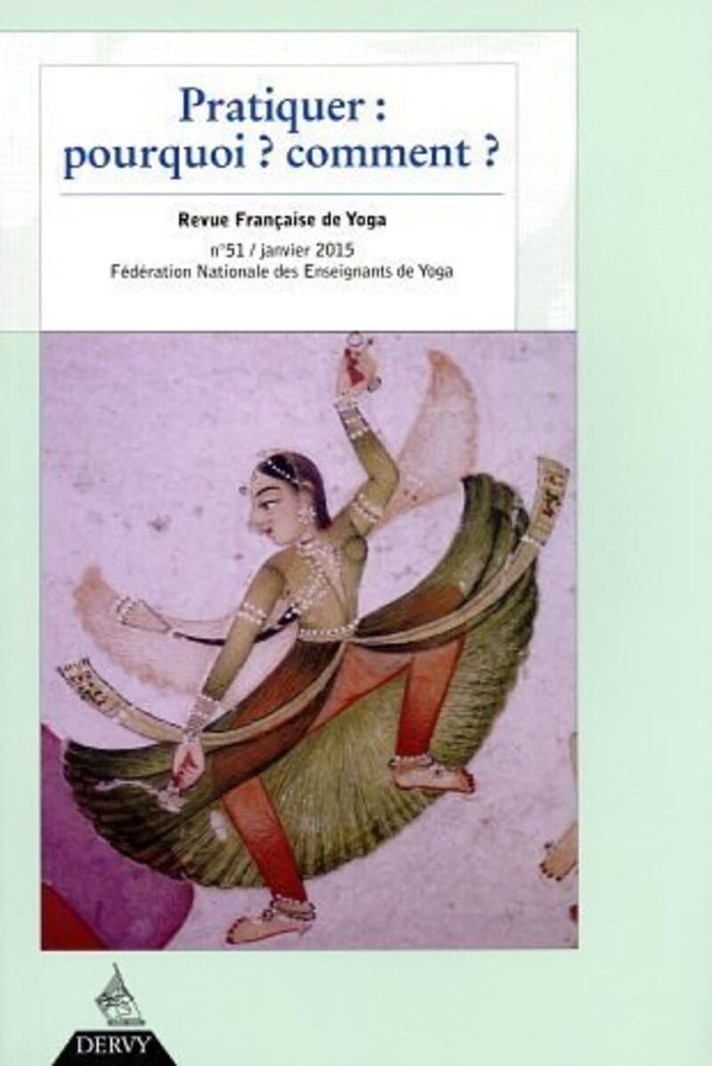 Revue Française de Yoga - N° 51 Pratiquer : pourquoi ? Comment ? book