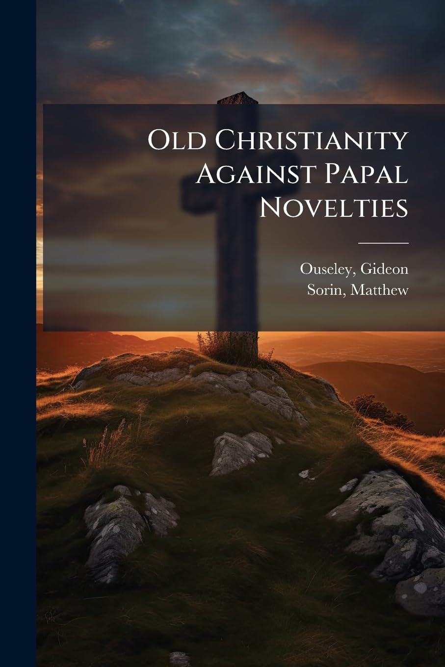 Old Christianity Against Papal Novelties book