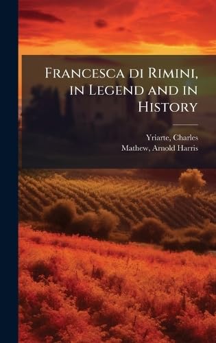 Francesca di Rimini, in Legend and in History Contemporary literature