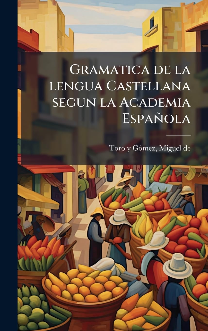 Gramatica de la lengua Castellana segun la Academia Española Foreign Languages ​​& Dictionaries