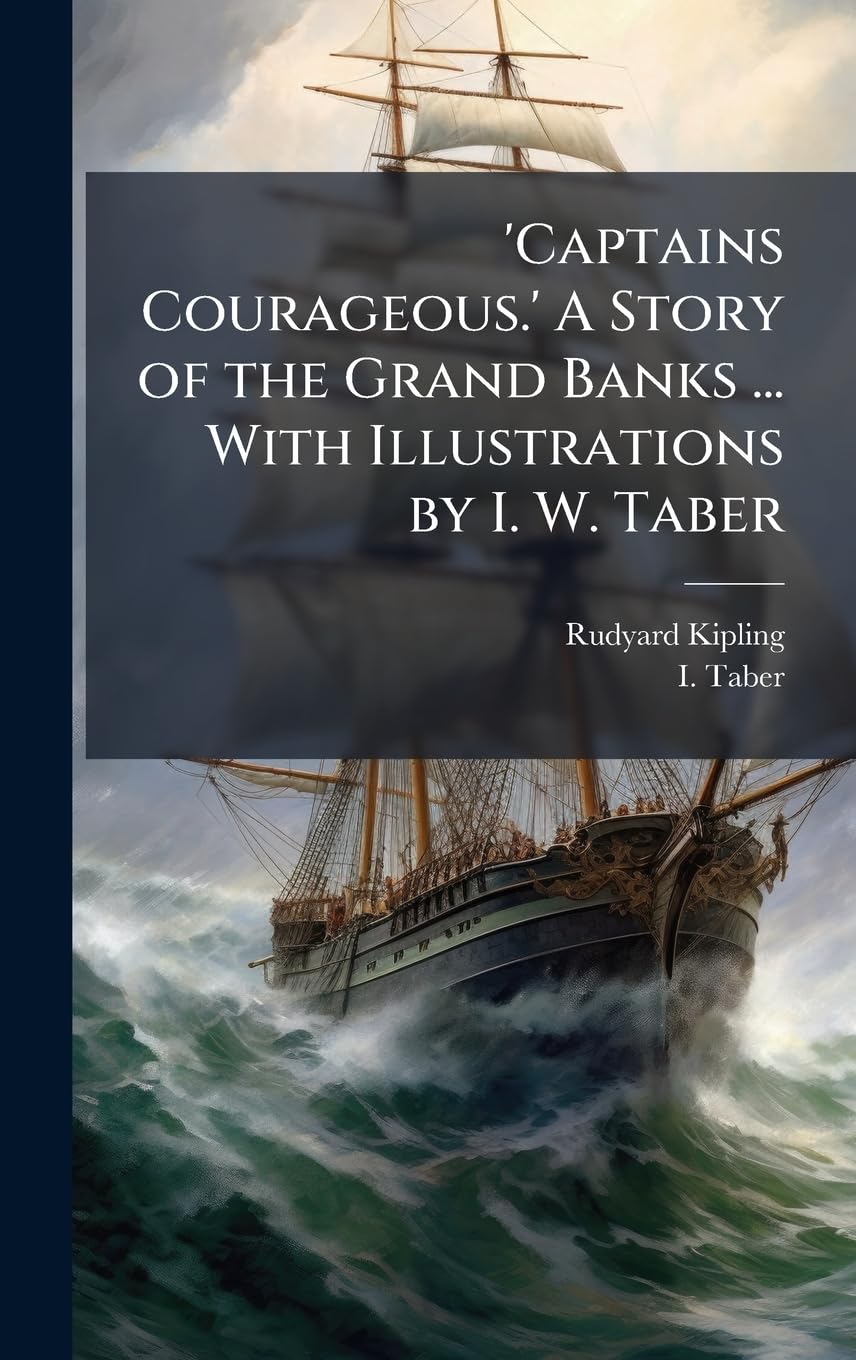 'Captains Courageous.' A Story of the Grand Banks ... With Illustrations by I. W. Taber book