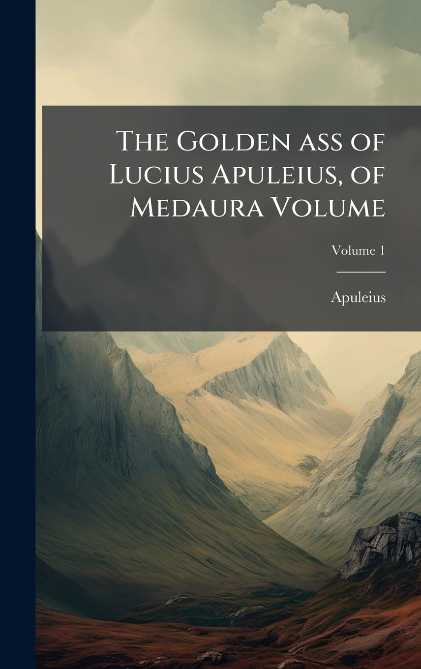 The Golden ass of Lucius Apuleius, of Medaura Volume Classics