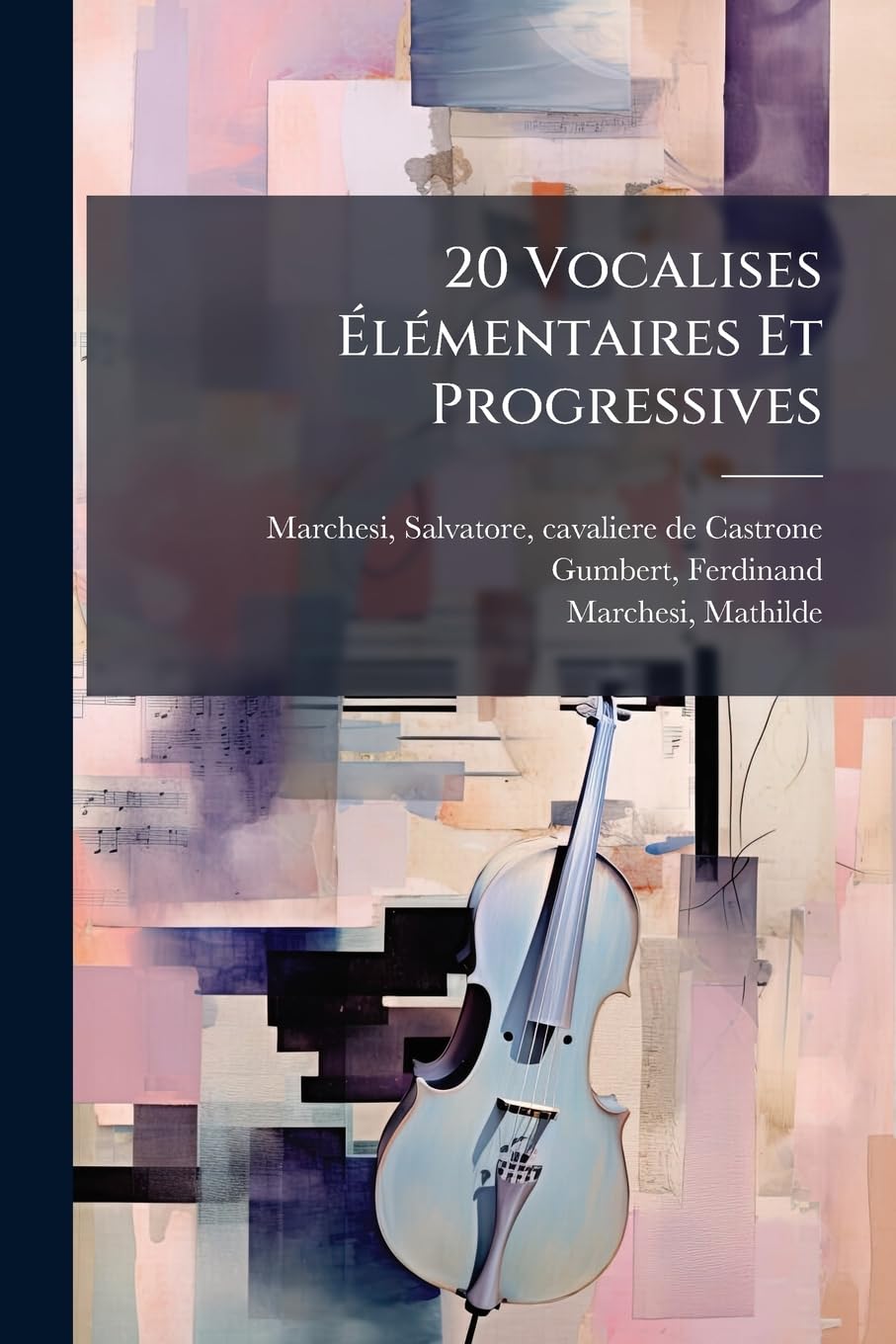 20 Vocalises Ã lÃ(c)mentaires Et Progressives book