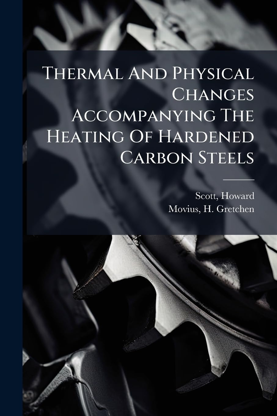 Thermal And Physical Changes Accompanying The Heating Of Hardened Carbon Steels Business & Technology