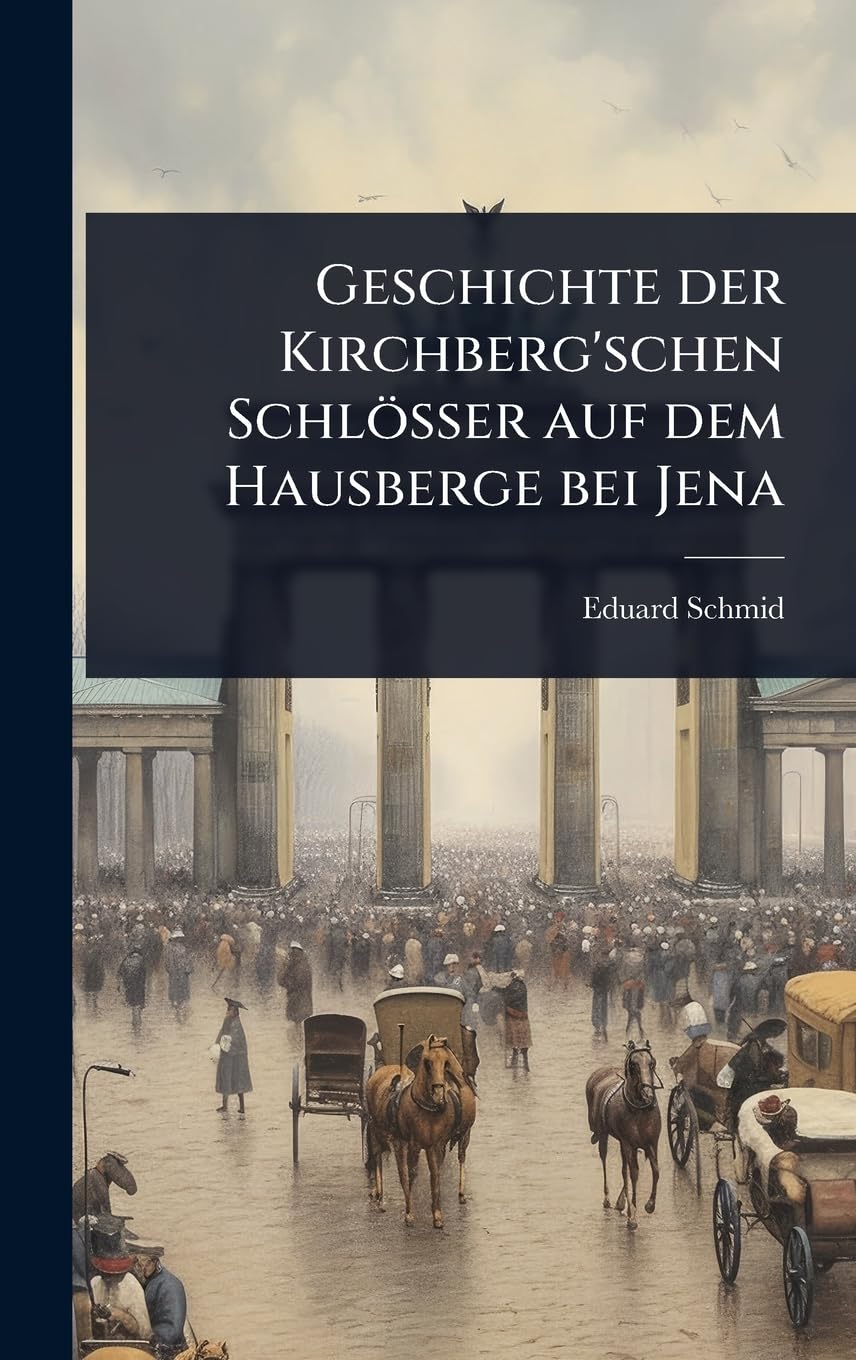 Geschichte der Kirchberg'schen Schlösser auf dem Hausberge bei Jena Architecture
